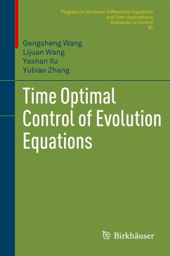 Time Optimal Control of Evolution Equations (eBook, PDF) - Wang, Gengsheng; Wang, Lijuan; Xu, Yashan; Zhang, Yubiao