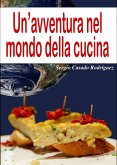 Un'avventura nel mondo della cucina (eBook, ePUB)