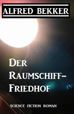 Cover Der Raumschiff-Friedhof (eBook, ePUB)