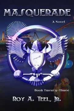 Masquerade: The Iron Eagle Series Book Twenty-Three (eBook, ePUB) - Teel, Roy A.