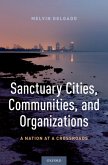 Sanctuary Cities, Communities, and Organizations (eBook, ePUB)