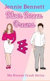 Silver Screen Dreams (My Korean Crush Series, #2) (eBook, ePUB) Silver Screen Dreams (My Korean Crush Series, #2) (eBook, ePUB)