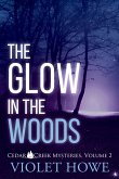 The Glow in the Woods (Cedar Creek Mysteries, #2) (eBook, ePUB)