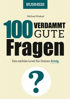 100 Verdammt gute Fragen - BUSINESS (eBook, ePUB) - Draksal, Michael