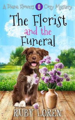 Cover The Florist and the Funeral (Diana Flower Floriculture Mysteries, #0) (eBook, ePUB)