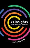 21 Insights for 21st Century Creatives (eBook, ePUB)
