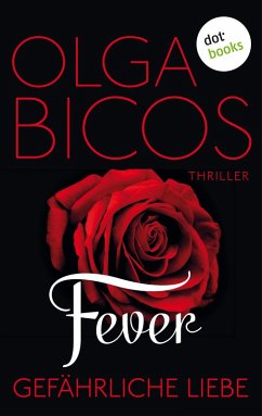 Gefährliche Liebe / Fever Bd.1 (eBook, ePUB) - Bicos, Olga