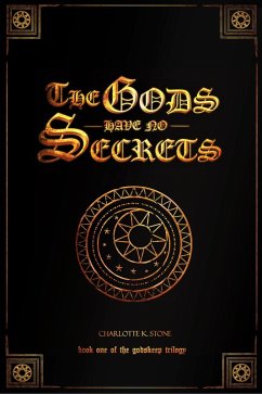 The Gods Have No Secrets (The Godskeep Trilogy, #1) (eBook, ePUB) Cover The Gods Have No Secrets (The Godskeep Trilogy, #1) (eBook, ePUB)