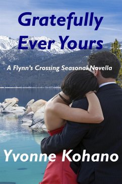 Gratefully Ever Yours: A Flynn's Crossing Seasonal Novella (Flynn's Crossing Romantic Suspense) (eBook, ePUB) - Kohano, Yvonne