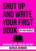 Shut Up and Write Your First Book (eBook, ePUB)