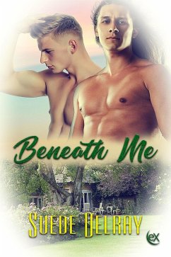 Beneath Me (eBook, ePUB) - Delray, Suede