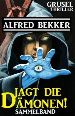 Jagt die Dämonen! (eBook, ePUB) - Bekker, Alfred