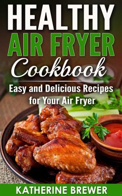 Cover Healthy Air Fryer Cookbook: Easy and Delicious Recipes for Your Air Fryer (eBook, ePUB)