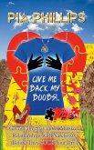 Give Me Back My Boobs: Get out and Stay out of Abusive Relationships with Narcissists (Before They SUCK You Dry!) (eBook, ePUB)