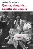 Quatre, cinq, six... Cueillir des cerises (eBook, ePUB)