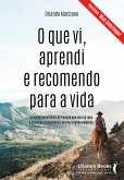 O que vi, aprendi e recomendo para a vida (eBook, ePUB)