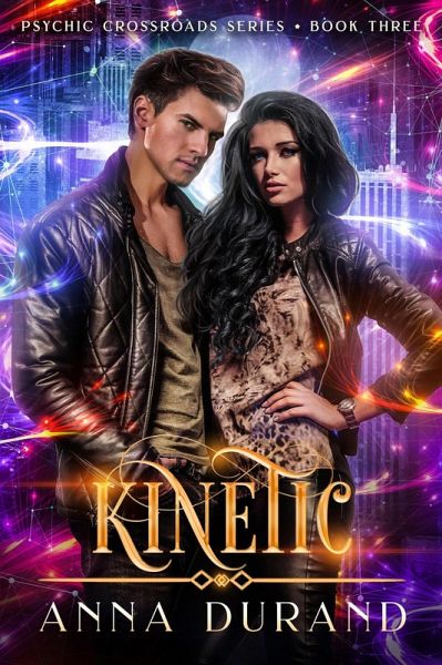 Kinetic (Psychic Crossroads, #3) (eBook, ePUB) Kinetic (Psychic Crossroads, #3) (eBook, ePUB)