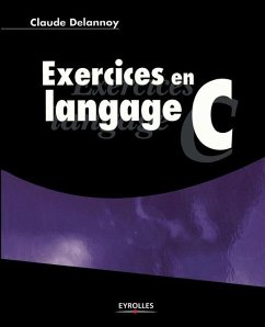 Exercices en langage C - Delannoy, Claude