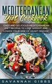 Mediterranean Diet Cookbook: Easy and Delicious Mediterranean Diet Recipes to Lose Weight and Lower Your Risk of Heart Disease (eBook, ePUB)