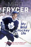 My Wild Hockey Life (eBook, ePUB)