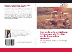 Leyendo a los clásicos. Literatura de ficción en la formación general - Walker Cruchaga, M. Rosa