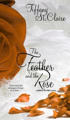 The Feather And The Rose (eBook, ePUB) - St. Claire, Tiffany