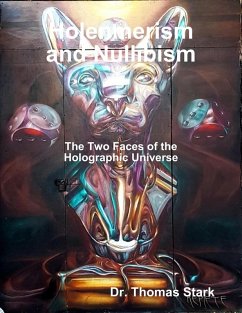 Cover Holenmerism and Nullibism: The Two Faces of the Holographic Universe (eBook, ePUB)