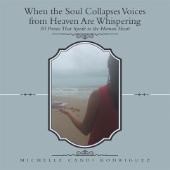 When the Soul Collapses Voices from Heaven Are Whispering (eBook, ePUB) - Rodriguez, Michelle Candi