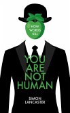 You Are Not Human (eBook, ePUB)