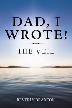 Dad, I Wrote! (eBook, ePUB) Dad, I Wrote! (eBook, ePUB)