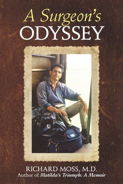 A Surgeon's Odyssey (eBook, ePUB) - Moss M. D., Richard