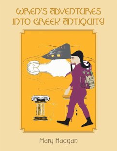 Wren's Adventures into Greek Antiquity (eBook, ePUB) - Haggan, Mary