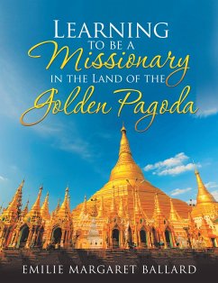 Learning to Be a Missionary in the Land of the Golden Pagoda (eBook, ePUB)