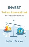 Invest to Live, Love & Last (eBook, ePUB)