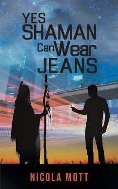 Yes, Shaman Can Wear Jeans - Mott, Nicola