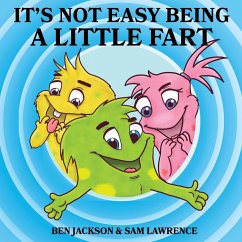 It's Not Easy Being A Little Fart - Jackson, Ben; Lawrence, Sam