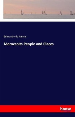 MoroccoIts People and Places - de Amicis, Edmondo