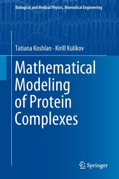 Mathematical Modeling of Protein Complexes (eBook, PDF) - Koshlan, Tatiana; Kulikov, Kirill