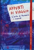 Appunti di viaggio. L'arte di fermare i ricordi Appunti di viaggio. L'arte di fermare i ricordi