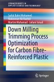 Down Milling Trimming Process Optimization for Carbon Fiber-Reinforced Plastic (eBook, PDF)