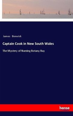 Captain Cook in New South Wales - Bonwick, James