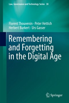 Remembering and Forgetting in the Digital Age (eBook, PDF) - Thouvenin, Florent; Hettich, Peter; Burkert, Herbert; Gasser, Urs