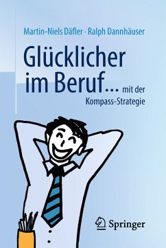 Glücklicher im Beruf ... (eBook, PDF) - Däfler, Martin-Niels; Dannhäuser, Ralph