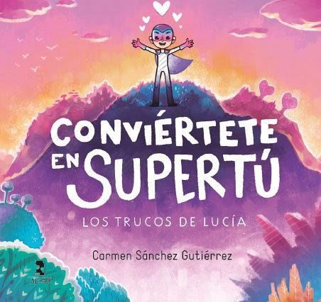 Conviértete en supertú. Los trucos de Lucía