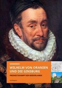 Wilhelm von Oranien und die Ginsburg