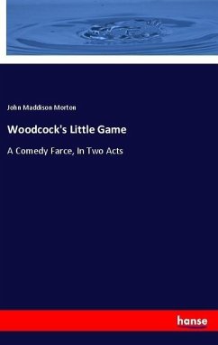 Woodcock's Little Game - Morton, John Maddison