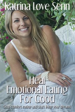 Heal Emotional Eating For Good - Senn, Katrina Love