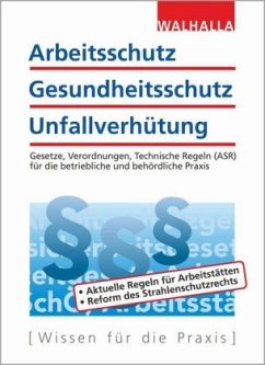 Arbeitsschutz, Gesundheitsschutz, Unfallverhütung