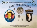 How Easy Company Became a Band of Brothers (eBook, ePUB)