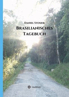 Brasilianisches Tagebuch - Stosiek, Daniel